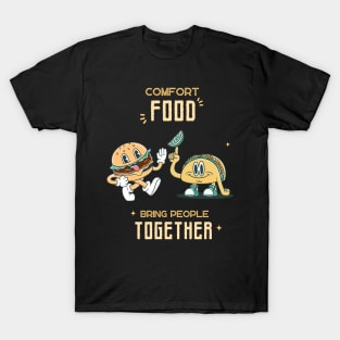 Comfort Food Bring People Together Burger & Taco Funny T-Shirt T-Shirt